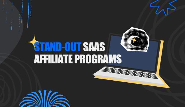 SaaS Affiliate Programs: Put These 7 on Your Shortlist