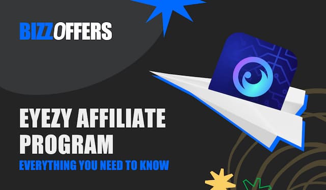 How to Make Money With Eyezy Affiliate Program and BizzOffers?