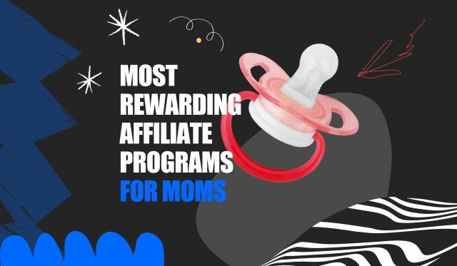 Affiliate Programs for Moms: Make Money off Motherhood