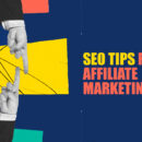 TOP 10 SEO TIPS FOR AFFILIATE MARKETING