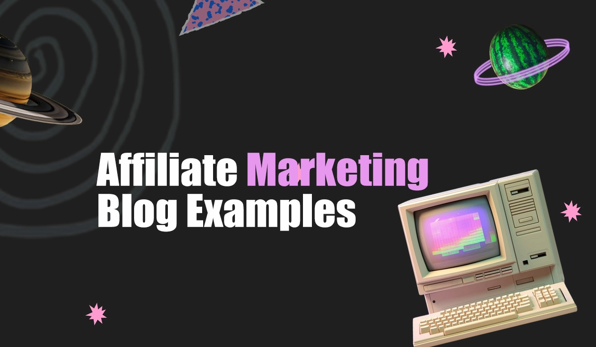 Must-See Affiliate Marketing Blog Examples