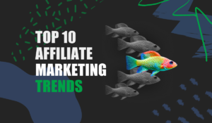 Latest Affiliate Marketing Trends